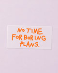 Bügelbild No boring plans - Iron On